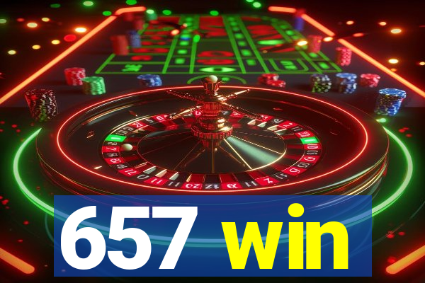 657 win